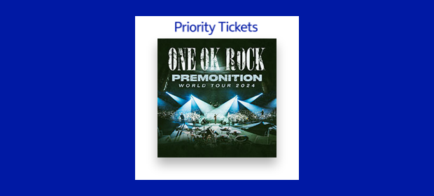 Priority Tickets für One Ok Rock